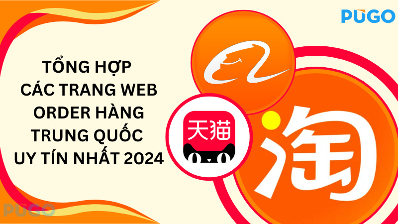 Tổng hợp các trang web order hàng Trung Quốc uy tín nhất 2024