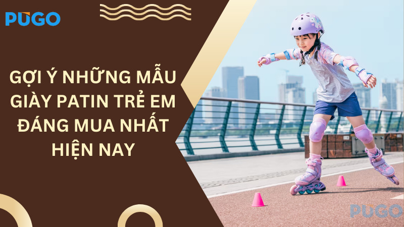 Gợi ý những mẫu giày patin cho trẻ em đáng mua nhất hiện nay Gợi ý những mẫu giày patin cho trẻ em đáng mua nhất hiện nay