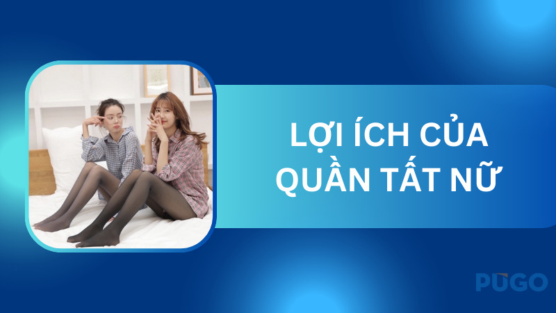 Lợi ích của quần tất nữ Lợi ích của quần tất nữ