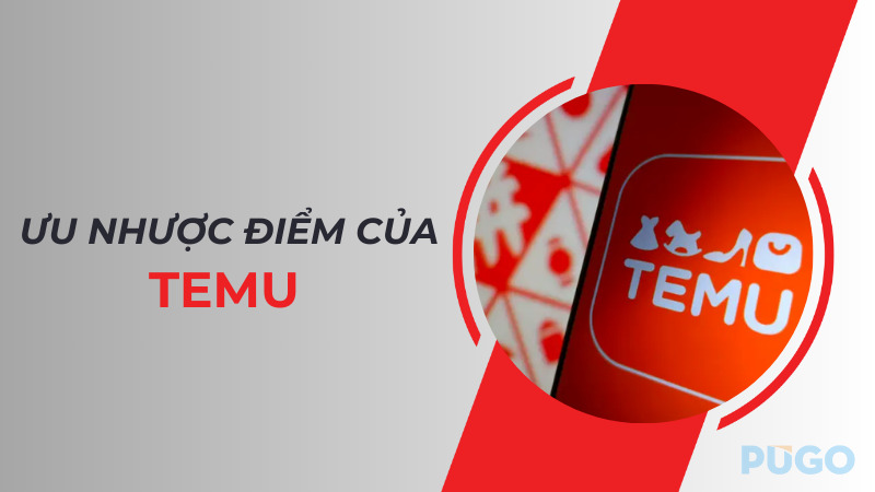 Ưu nhược điểm của Temu Ưu nhược điểm của Temu