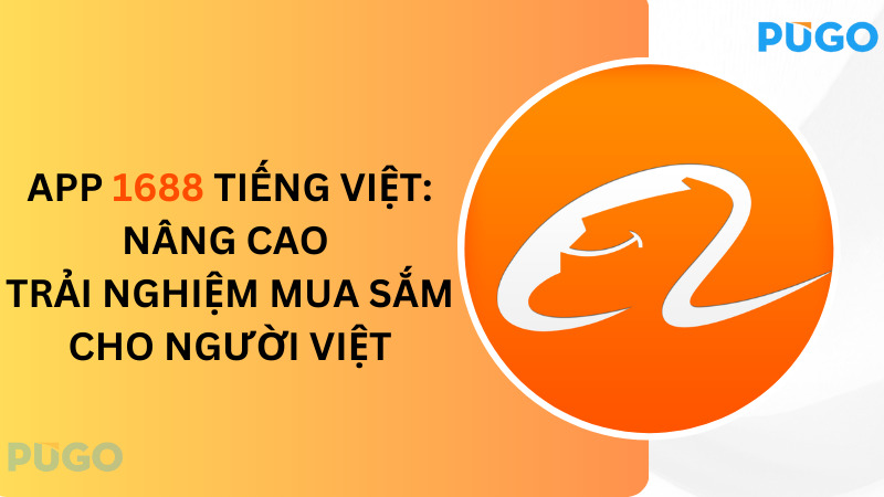 App 1688 tiếng Việt: Nâng cao trải nghiệm mua sắm cho người Việt App 1688 tiếng Việt: Nâng cao trải nghiệm mua sắm cho người Việt