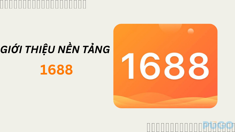 Giới thiệu nền tảng 1688