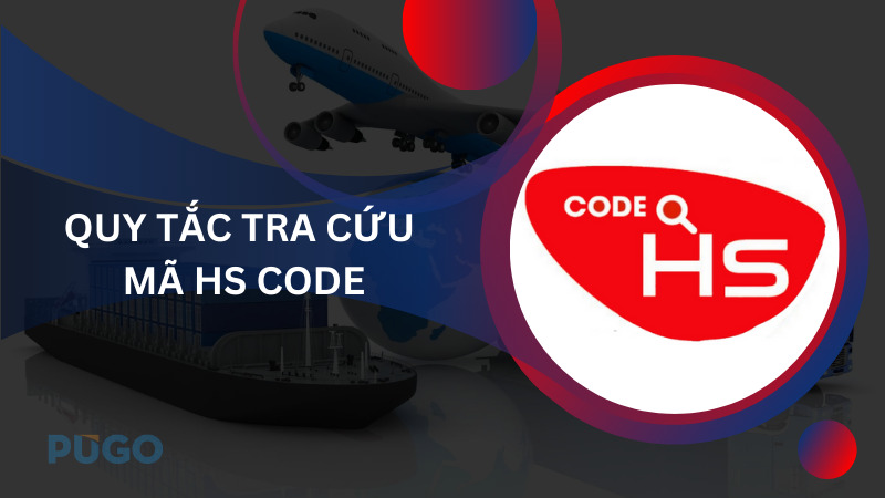 6 quy tắc tra cứu mã HS code 6 quy tắc tra cứu mã HS code