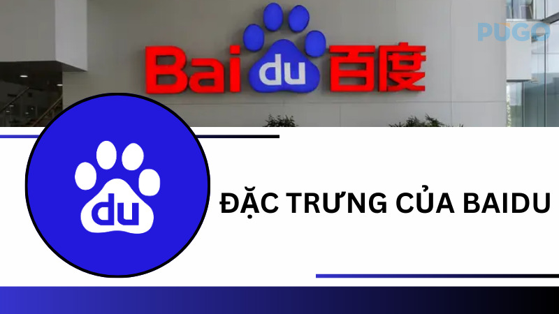 Đặc trưng của Baidu Đặc trưng của Baidu