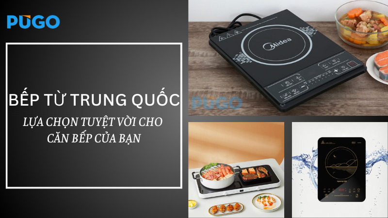 Bếp từ Trung Quốc: Lựa chọn tuyệt vời cho căn bếp của bạn Bếp từ Trung Quốc: Lựa chọn tuyệt vời cho căn bếp của bạn