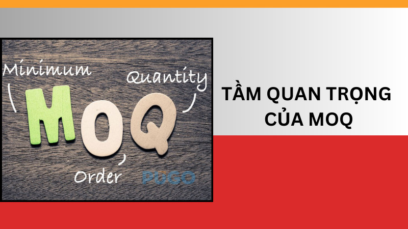 Tầm quan trọng của MOQ Tầm quan trọng của MOQ