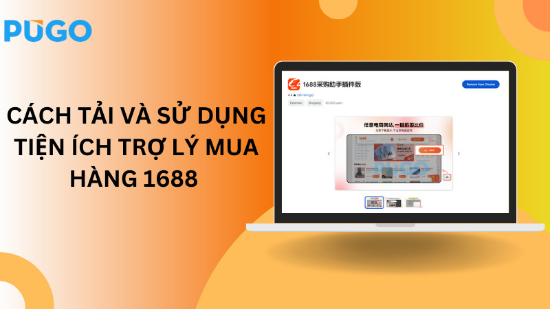 Cách tải và sử dụng tiện ích Trợ lý mua hàng 1688