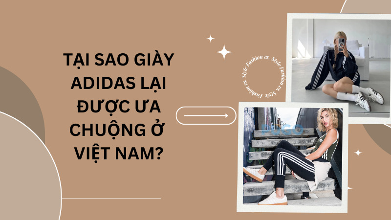 Tại sao giày Adidas lại được ưa chuộng ở Việt Nam?