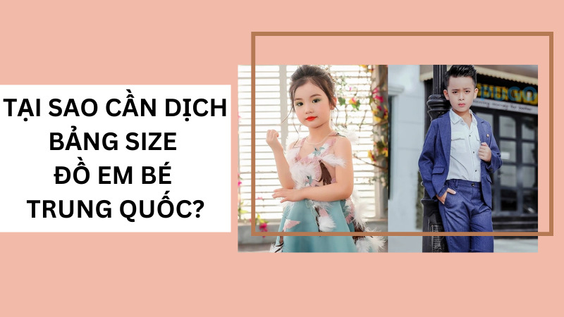 Tại sao cần dịch bảng size đồ em bé Trung Quốc? Tại sao cần dịch bảng size đồ em bé Trung Quốc?
