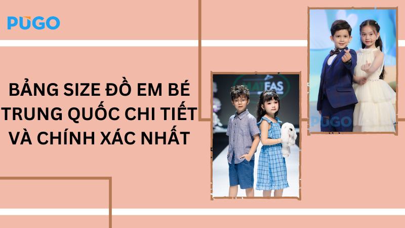 Bảng size đồ em bé Trung Quốc chi tiết và chính xác nhất Bảng size đồ em bé Trung Quốc chi tiết và chính xác nhất