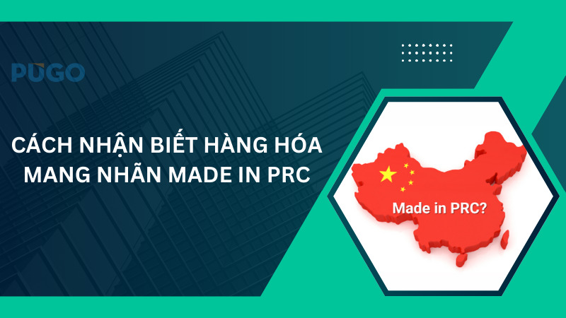 Cách nhận biết hàng hóa Made in PRC