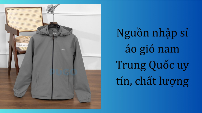 Nguồn nhập sỉ áo gió nam Trung Quốc uy tín, chất lượng Nguồn nhập sỉ áo gió nam Trung Quốc uy tín, chất lượng