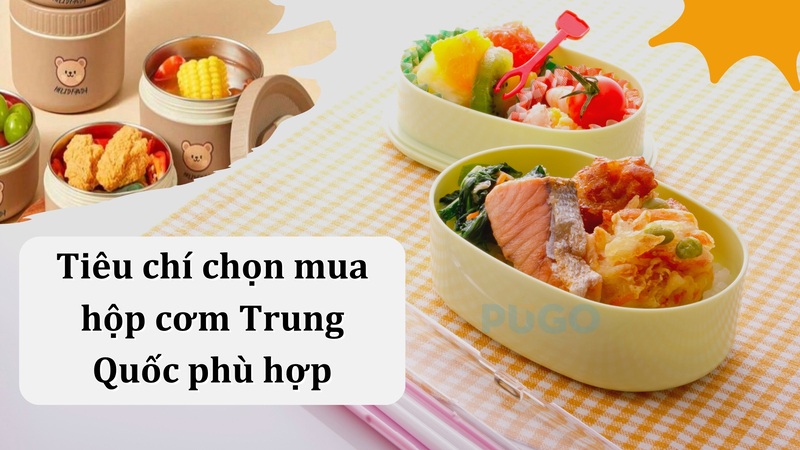 Tiêu chí chọn mua hộp cơm Trung Quốc phù hợp