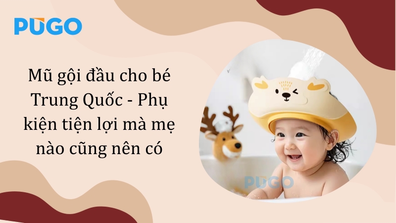 Mũ gội đầu cho bé Trung Quốc - Phụ kiện tiện lợi mà mẹ nào cũng nên có