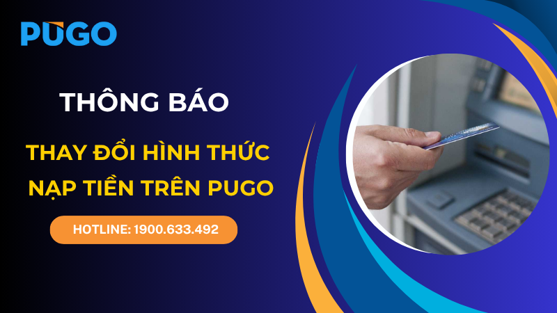 Pugo thông báo thay đổi hình thức nạp tiền Pugo thông báo thay đổi hình thức nạp tiền