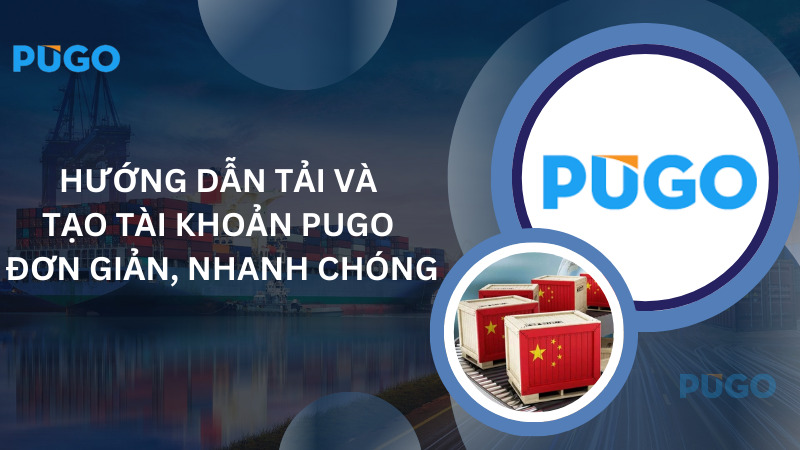 Hướng dẫn tải và tạo tài khoản Pugo đơn giản và nhanh chóng