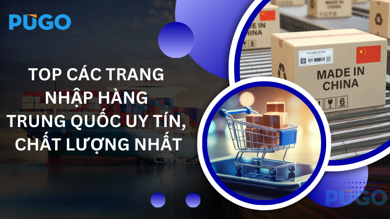 Top các trang nhập hàng Trung Quốc uy tín, chất lượng nhất