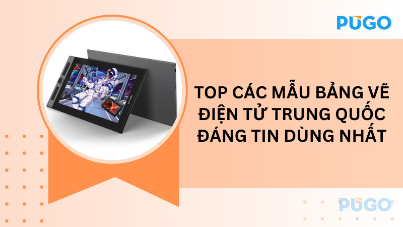 Top các mẫu bảng vẽ điện tử Trung Quốc đáng tin dùng nhất Top các mẫu bảng vẽ điện tử Trung Quốc đáng tin dùng nhất
