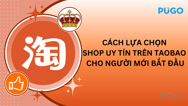 Cách lựa chọn shop uy tín trên Taobao cho người mới bắt đầu Cách lựa chọn shop uy tín trên Taobao cho người mới bắt đầu