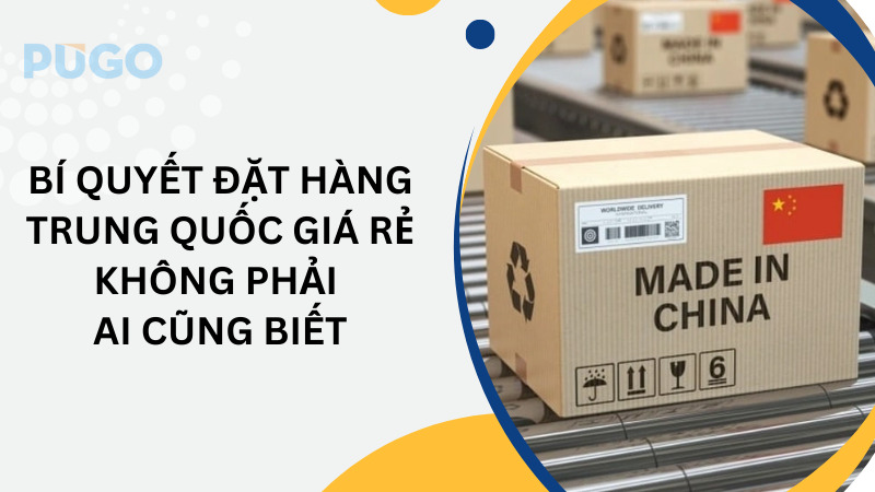 Bí quyết đặt hàng Trung Quốc giá rẻ không phải ai cũng biết Bí quyết đặt hàng Trung Quốc giá rẻ không phải ai cũng biết
