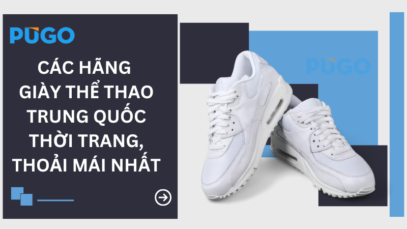 Các hãng giày thể thao Trung Quốc thời trang, thoải mái nhất Các hãng giày thể thao Trung Quốc thời trang, thoải mái nhất