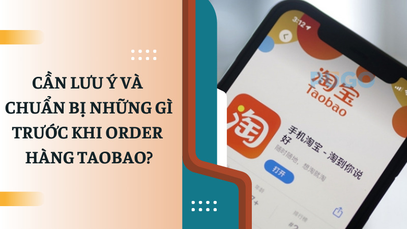 Một số khó khăn khi order hàng Taobao