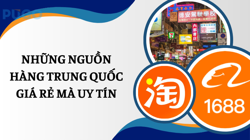Những nguồn hàng Trung Quốc giá rẻ mà uy tín