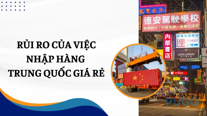 Rủi ro của việc nhập hàng Trung Quốc giá rẻ