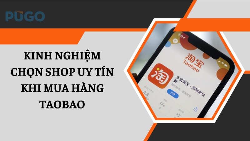Kinh nghiệm chọn shop uy tín khi mua hàng Taobao Kinh nghiệm chọn shop uy tín khi mua hàng Taobao