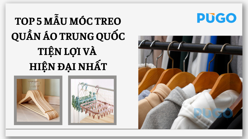 Top 5 mẫu móc treo quần áo Trung Quốc tiện lợi và hiện đại nhất Top 5 mẫu móc treo quần áo Trung Quốc tiện lợi và hiện đại nhất