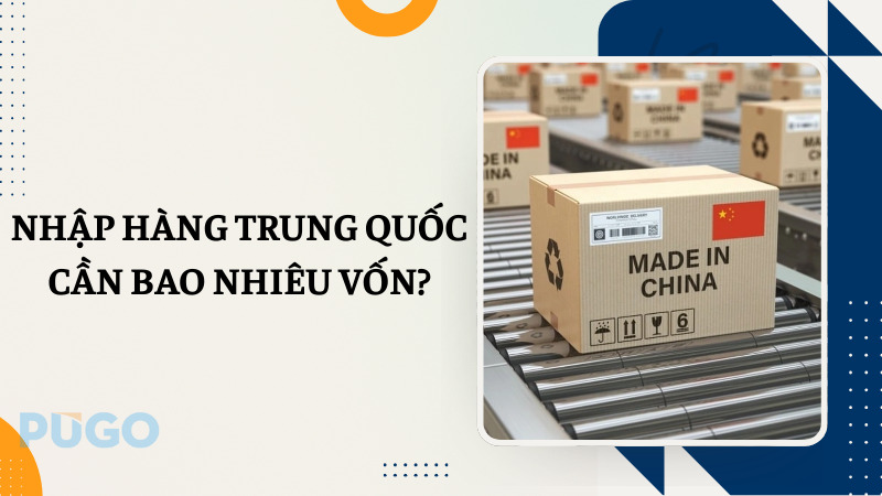 Nhập hàng Trung Quốc cần bao nhiêu vốn? Nhập hàng Trung Quốc cần bao nhiêu vốn?