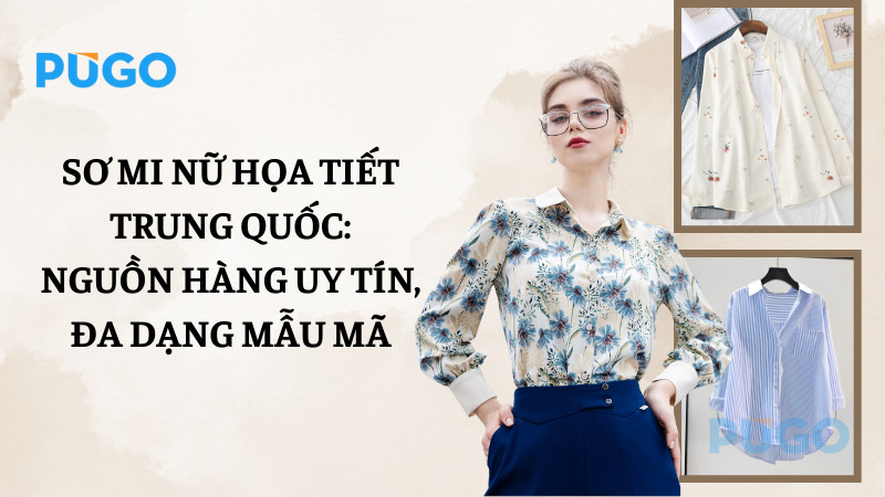 Sơ mi nữ họa tiết Trung Quốc: Nguồn hàng uy tín, đa dạng mẫu mã Sơ mi nữ họa tiết Trung Quốc: Nguồn hàng uy tín, đa dạng mẫu mã
