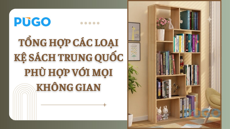 Tổng hợp các loại kệ sách Trung Quốc phù hợp với mọi không gian