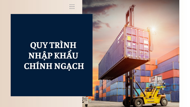 Quy trình nhập khẩu chính ngạch