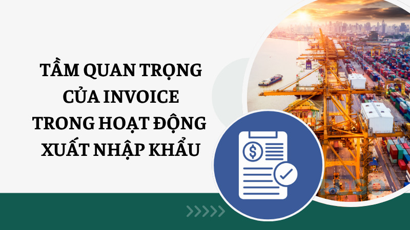 Tầm quan trọng của invoice trong hoạt động xuất nhập khẩu