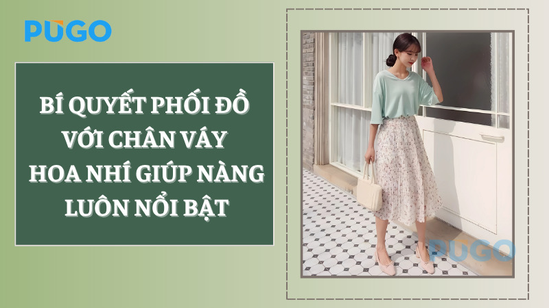 Bí quyết phối đồ với chân váy hoa nhí giúp nàng luôn nổi bật Bí quyết phối đồ với chân váy hoa nhí giúp nàng luôn nổi bật