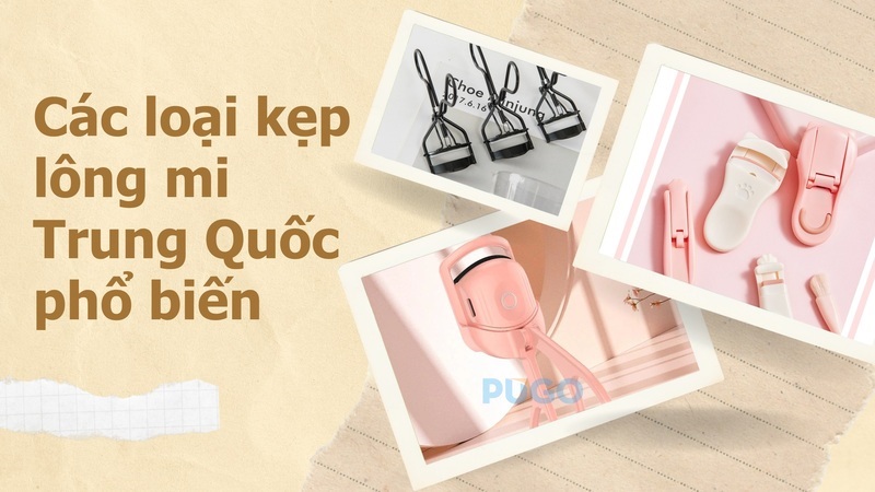 Các loại kẹp lông mi Trung Quốc phổ biến