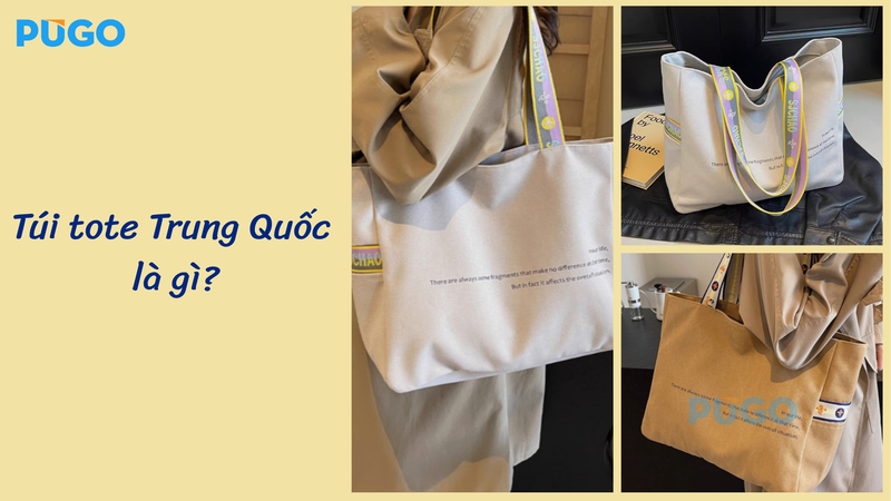 Túi tote Trung Quốc là gì?