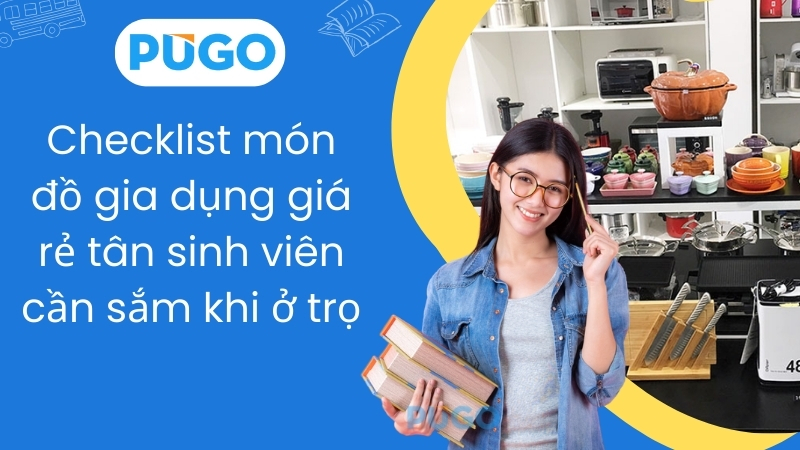 Checklist món đồ gia dụng giá rẻ tân sinh viên cần sắm khi ở trọ Checklist món đồ gia dụng giá rẻ tân sinh viên cần sắm khi ở trọ