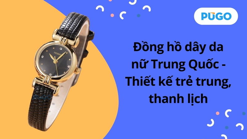 Đồng hồ dây da nữ Trung Quốc - Thiết kế trẻ trung, thanh lịch