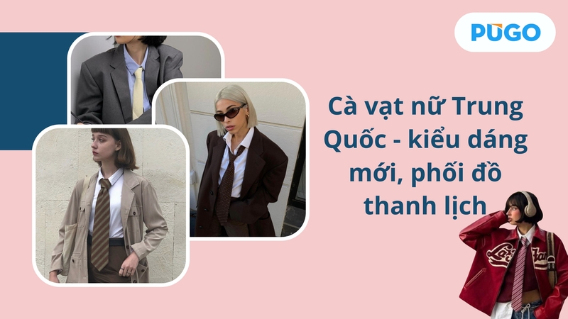 Cà vạt nữ Trung Quốc - kiểu dáng mới, phối đồ thanh lịch Cà vạt nữ Trung Quốc - kiểu dáng mới, phối đồ thanh lịch