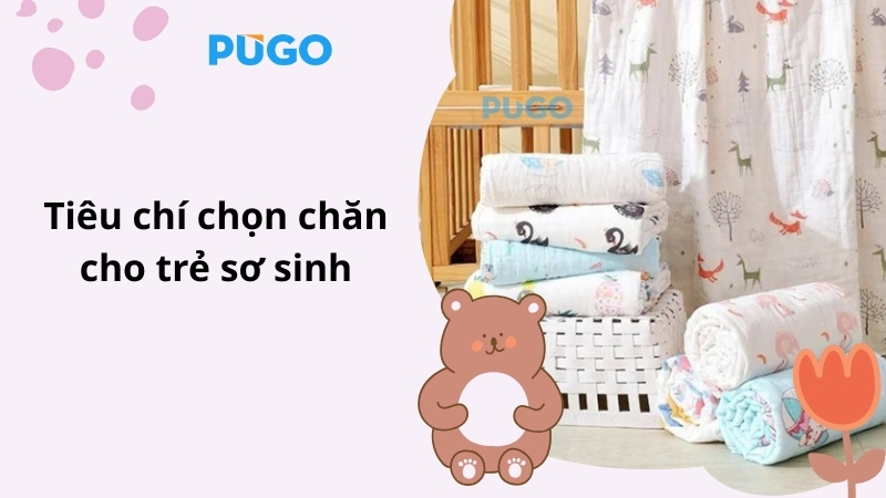 Tiêu chí chọn chăn cho trẻ sơ sinh Tiêu chí chọn chăn cho trẻ sơ sinh