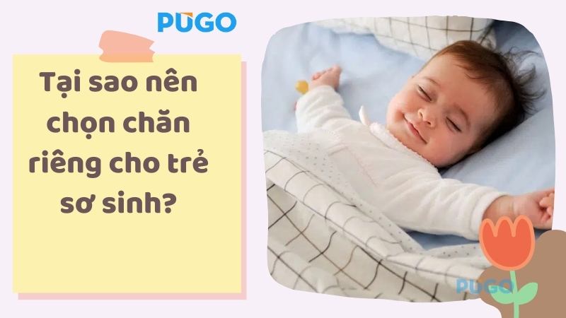 Tại sao nên chọn chăn riêng cho trẻ sơ sinh? Tại sao nên chọn chăn riêng cho trẻ sơ sinh?