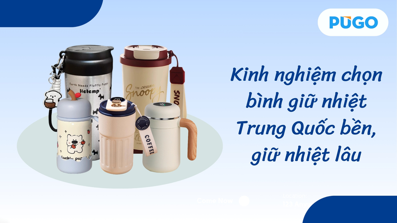 Kinh nghiệm chọn bình giữ nhiệt Trung Quốc bền, giữ nhiệt lâu