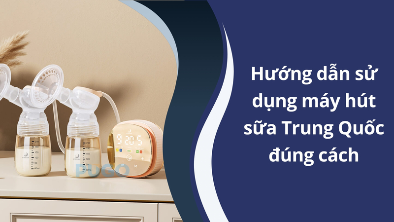 Hướng dẫn sử dụng máy hút sữa Trung Quốc đúng cách